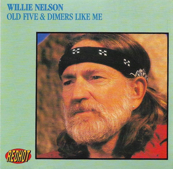 Willie Nelson - Old Five & Dimers Like Me CD