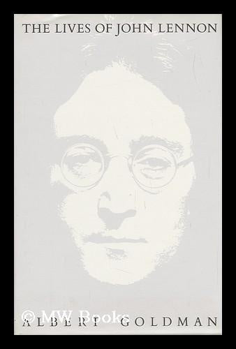 John Lennon - The Lives Of John Lennon By Albert Goldman Book (White Cover)(1984)
