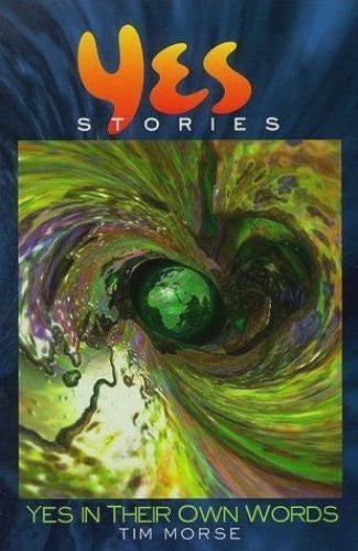 Yes - Yes Stories: Yes In Their Own Words Tim Morse & Yes Magazine Editors Book (1996)