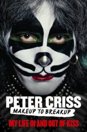 Kiss - Peter Criss Makeup To Breakup Book 2012