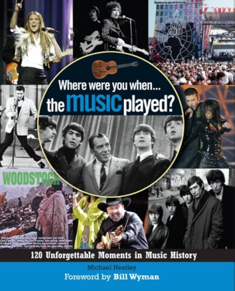 Reader's Digest - Where Were You When… the Music Played? : 120 Unforgettable Moments in Music History By Michael Heatley Book (2008)