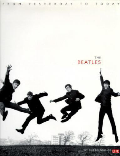 Beatles – From Yesterday to Today By The Editors of LIFE Magazine Book (1996)