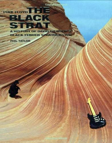 Pink Floyd – The Black Strat By Phil Taylor Book (2008)