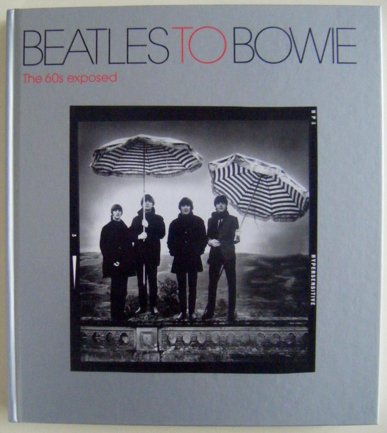 Beatles to Bowie - The 60s Exposed By Terence Pepper Book (2009)