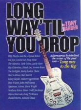 Long Way Till You Drop: A Humorous Look Behind The Scenes Of The Great Tour – Tony Barber Book (2003)