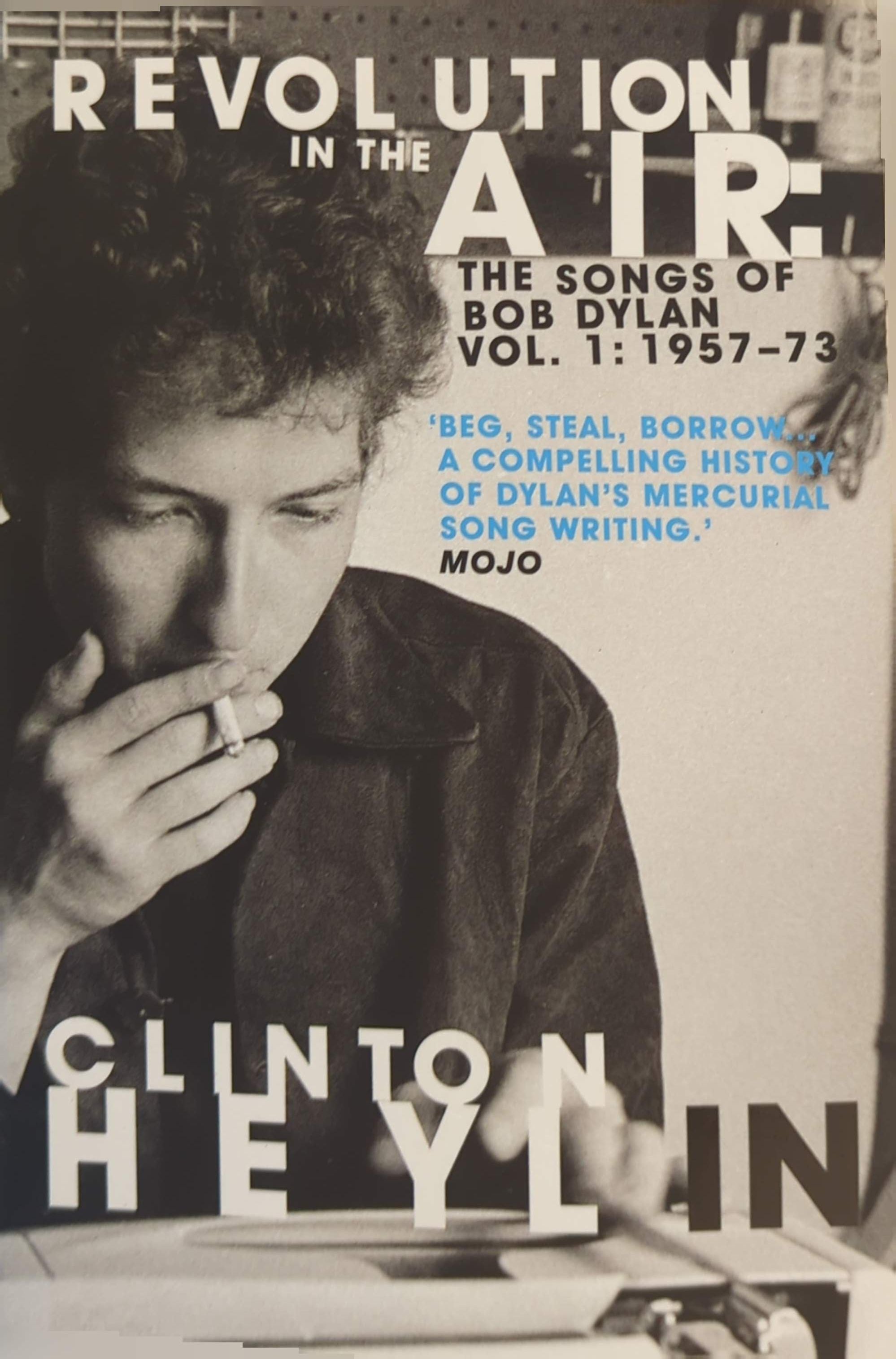 Bob Dylan – Revolution In The Air By Clinton Heylin Book (2010)