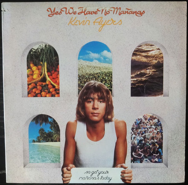 Kevin Ayers - Yes We Have No Mañanas, So Get Your Mañanas Today Vinyl LP (Used)