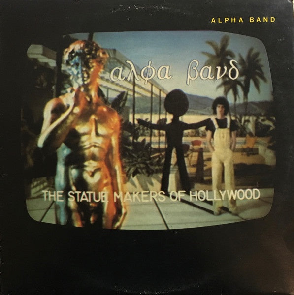 Alpha Band - The Statue Makers Of Hollywood Vinyl LP (Used)