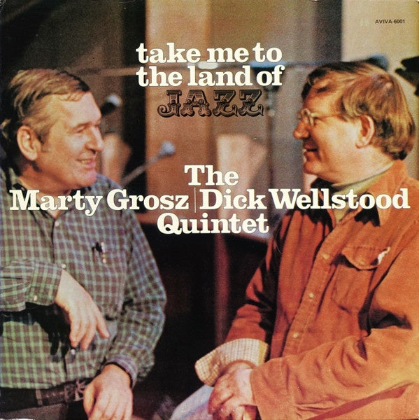 Marty Grosz & Dick Wellstood Quintet - Take Me To The Land Of Jazz Vinyl LP (Used)