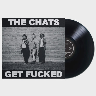 Chats - Get Fucked Vinyl LP