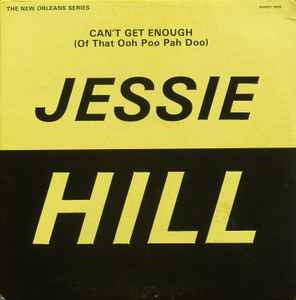 Jessie Hill - Can't Get Enough (Of That Ooh Poo Pah Doo) Vinyl LP (Used)