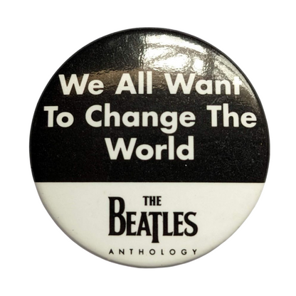 Beatles - Vintage 1990s Anthology Series We All Want To Change The World Pinback Button/Badge/Pin