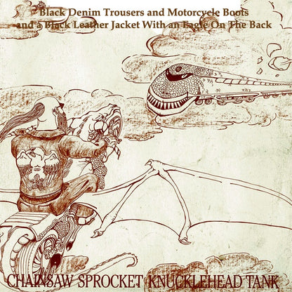 Chainsaw Sprocket Knucklehead Tank - Black Denim Trousers & Motor Cycle Boots & A Black Leather Jacket With An Eagle On The Back Vinyl LP (Used)