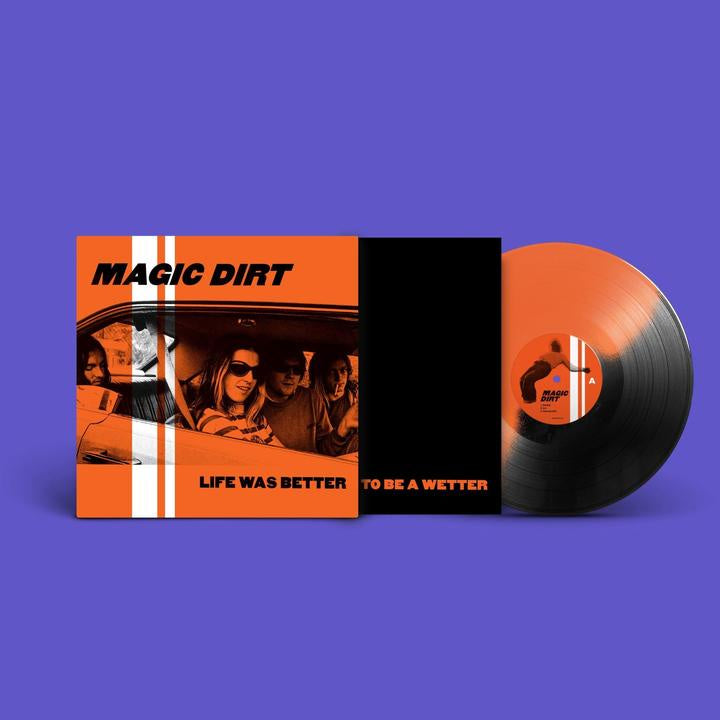 Magic Dirt - Life Was Better Limited Orange & Black Coloured Vinyl LP