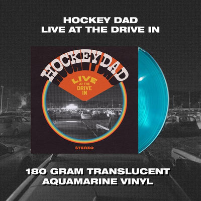 Hockey Dad- Live at the Drive In Aquamarine Coloured Vinyl LP