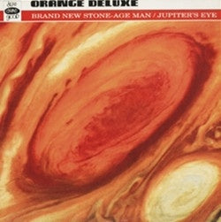 Orange Deluxe - Brand New Stone-Age Man / Jupiter's Eye 10" Vinyl Single (Used)