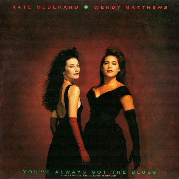 Kate Ceberano & Wendy Matthews - You've Always Got The Blues Vinyl LP (Used)