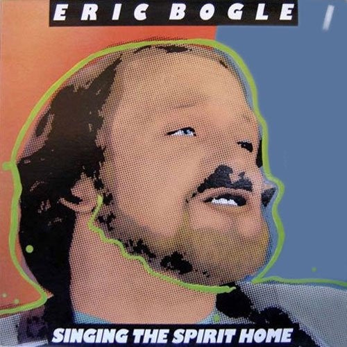 Eric Bogle - Singing The Spirit Home Vinyl LP (Used)