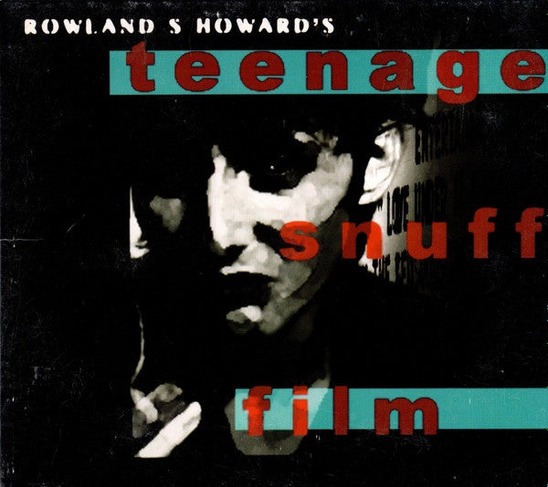 Rowland S. Howard – Teenage Snuff Film CD