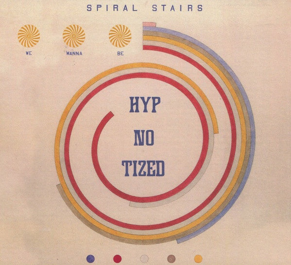 Spiral Stairs - We Wanna Be Hyp No Tized Vinyl LP