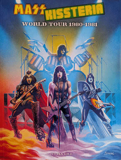 KISS - Mass KISSteria: World Tour 1980-1981 By Julian Gill Book (2023)