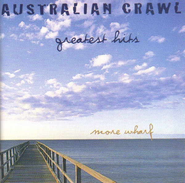 Australian Crawl - Greatest Hits (More Wharf) CD
