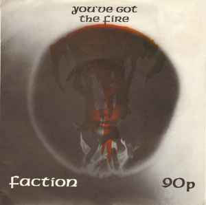 Faction - You've Got The Fire 7" Vinyl Single (Used)