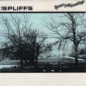 Spliffs - Never Say Gooodbye 7" Vinyl Single (Used)