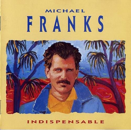 Michael Franks – Indispensable CD