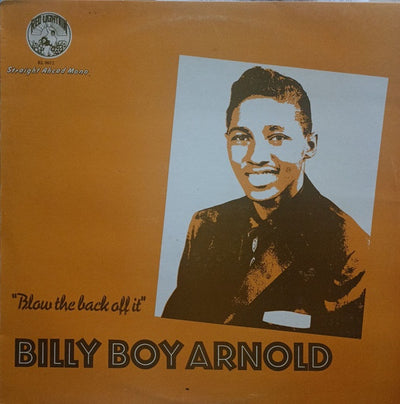 Billy Boy Arnold - Blow The Back Off It Reissue Vinyl LP (Used)