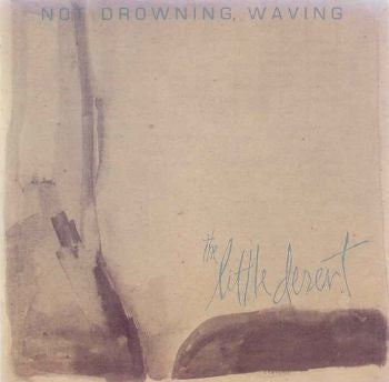 Not Drowning, Waving - The Little Desert Vinyl LP (Used)