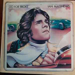 Iain Matthews - Go For Broke Vinyl LP (Used)