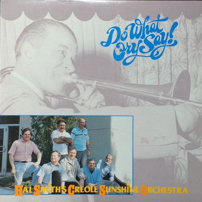 Hal Smith's Creole Sunshine Orchestra - Do What Ory Say! Vinyl LP (Used)