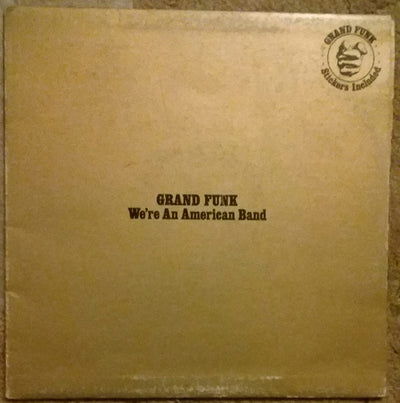 Grand Funk Railroad - We're An American Band Vinyl LP (Used)