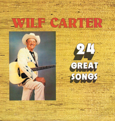 Wilf Carter - 24 Great Songs (The Golden Years) Vinyl LP (Used)