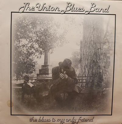 Union Blues Band - The Blues Is My Only Friend Vinyl LP (Used)