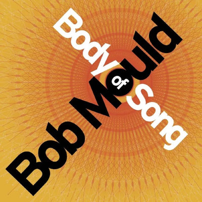 Bob Mould - Body Of Song 20th Anniversary Expanded Edition RSD 2026  Sunburst Splash Coloured Vinyl 2LP
