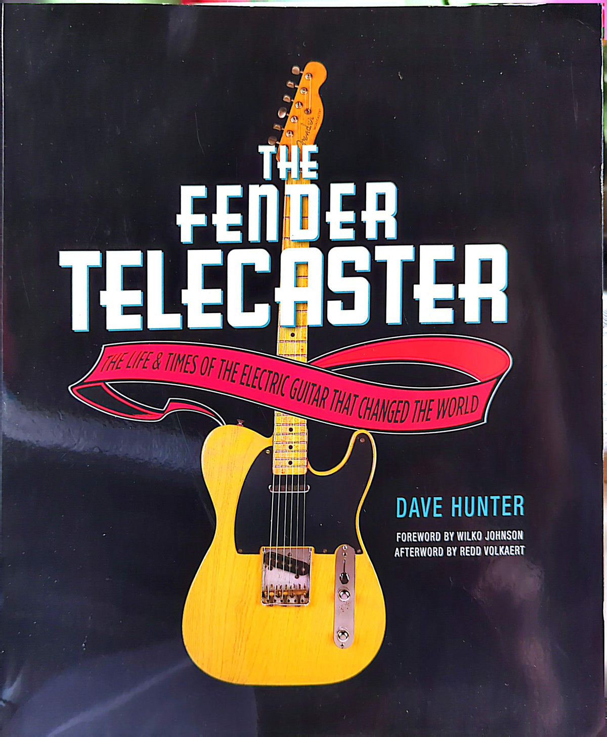 Fender Telecaster - The Life And Times Of The Electric Guitar That Changed The World By Dave Hunter Softcover Book (2015)