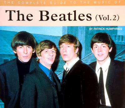Beatles - The Complete Guide To The Music Of The Beatles Vol 2 By Patrick Humphries Book (1998)